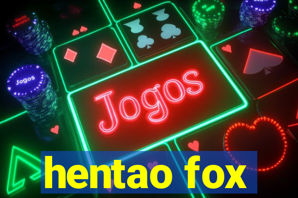 hentao fox